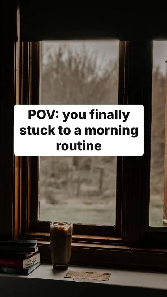 Hook slide: POV, you finally stuck to a morning routine